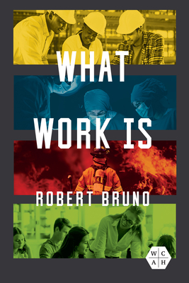 What Work Is (Working Class in American History) Cover Image