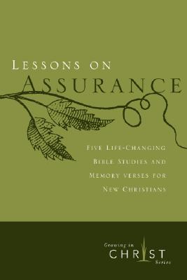 Lessons on Assurance: Five Life-Changing Bible Studies and Memory Verses for New Christians (Growing in Christ) Cover Image