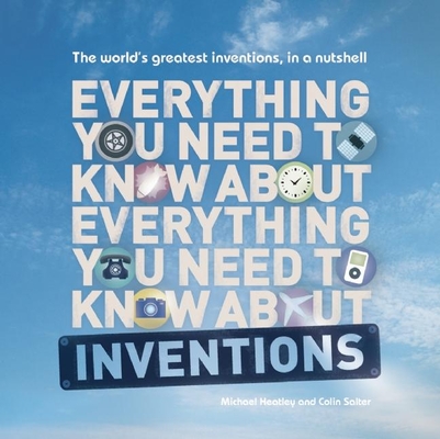 Everything You Need to Know about Inventions: The World's Greatest Inventions, in a Nutshell Cover Image