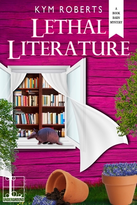 Lethal Literature (A Book Barn Mystery #4) By Kym Roberts Cover Image