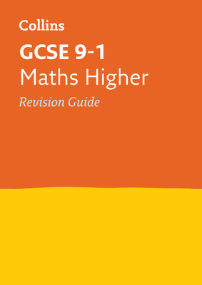 Collins GCSE Revision and Practice - New 2015 Curriculum Edition — GCSE Maths Higher Tier: Revision Guide By Collins UK Cover Image