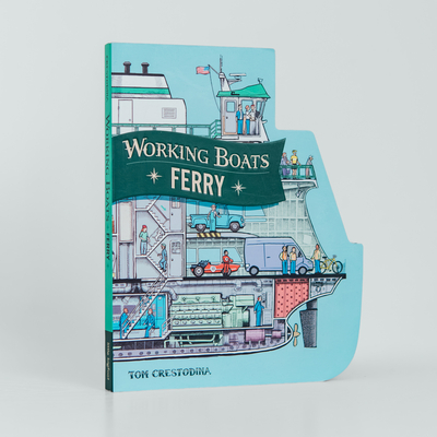 Working Boats: Ferry: A Boat-Shaped, Look-Inside Board Book for Toddlers
