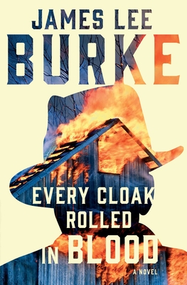 Every Cloak Rolled in Blood (A Holland Family Novel) By James Lee Burke Cover Image