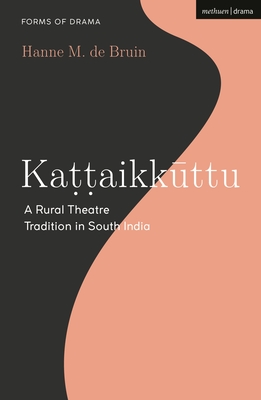 Kattaikkuttu A Rural Theatre Tradition In South India Paperback Hooked