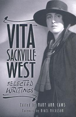 Vita Sackville-West: Selected Writings: Selected Writings