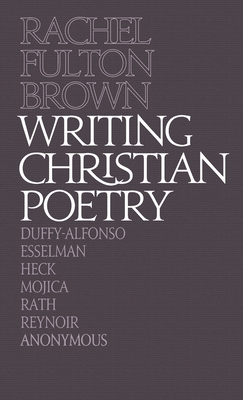 Writing Christian Poetry: A Dragon Common Room Collection