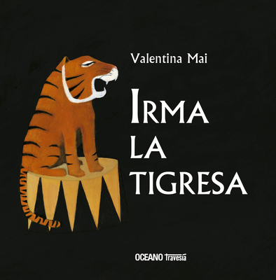 Irma la tigresa (Álbumes) By Valentina Mai Cover Image