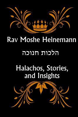 Rav Heinemann Hilchos Chanuka By Ny Miller, Rav Moshe Heinemann Cover Image