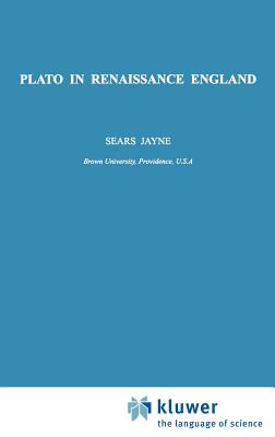 Plato in Renaissance England (International Archives of the History of Ideas Archives Inte #141) By S. Jayne Cover Image