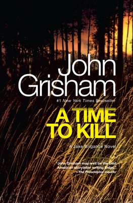 A Time to Kill: A Jake Brigance Novel Cover Image