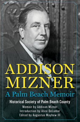 Addison Mizner: A Palm Beach Memoir Cover Image