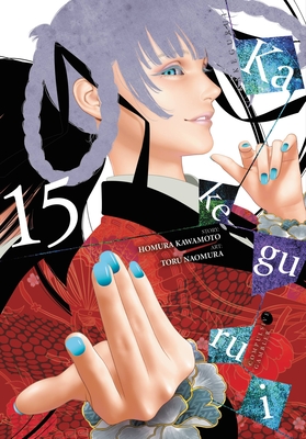 Kakegurui - Compulsive Gambler -, Vol. 15 By Homura Kawamoto, Toru Naomura (By (artist)) Cover Image