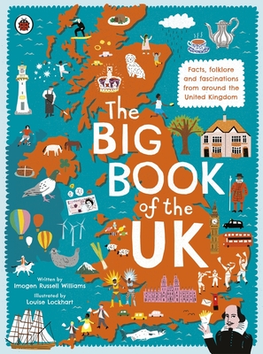 The Big Book of the UK: Facts, folklore and fascinations from around the United Kingdom Cover Image