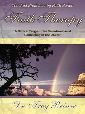 Faith Therapy: A Biblical Program for Salvation-Based Counseling in the Church Cover Image
