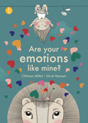 Are Your Emotions Like Mine? By Shruti Hemani (Illustrator), Chitwan Mittal, MA, Chitwan Mittal, MA Cover Image