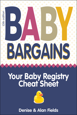 Baby Bargains: Your Baby Registry Cheat Sheet! Honest & Independent Reviews to Help You Choose Your Baby's Car Seat, Stroller, Crib, Cover Image