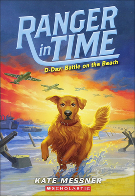 D-Day: Battle on the Beach (Ranger in Time #7) By Kate Messner, Kelley McMorris (Illustrator) Cover Image