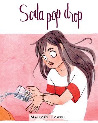 Soda Pop Drop By Isabelle Arné (Illustrator), Leonora Bulbeck (Editor), Mallory Howell Cover Image