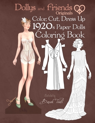 Dollys and Friends Originals Color, Cut, Dress Up 1920s Paper Dolls Coloring Book: Vintage Fashion History Paper Doll Collection, Adult Coloring Pages Cover Image