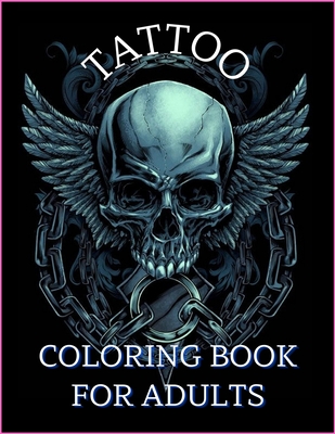 Download Tattoo Coloring Book For Adults Relaxation With Beautiful Modern Tattoo Designs Such As Sugar Skulls Guns Roses And More Paperback Vroman S Bookstore