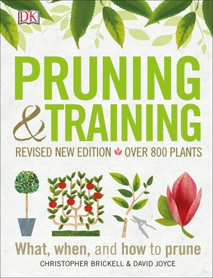 Pruning and Training, Revised New Edition: What, When, and How to Prune By DK Cover Image