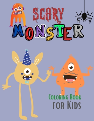 Monsters Coloring Book: Cool,Funny and Quirky Monster Coloring Book For Kids Ages 4-8. My First Big Book of Monsters Coloring Book, Great Gift for Kids Boy & Girl [Book]