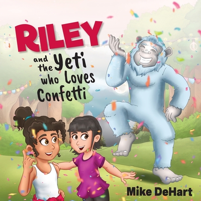 Riley and the Yeti who Loves Confetti Cover Image