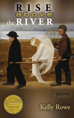 Rise above the River (Able Muse Book Award for Poetry) Cover Image