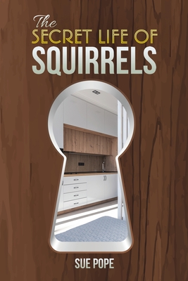 The Secret Life of Squirrels By Sue Pope Cover Image