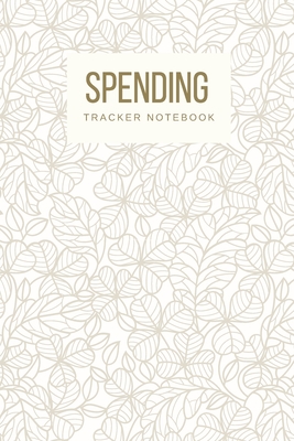 Spending Tracker Notebook: Undated Expense Tracker Organizer, Money Saving & Investment Logbook, 6x9 inch, Light Brown Floral Pattern Cover By Budget Log Journal Cover Image