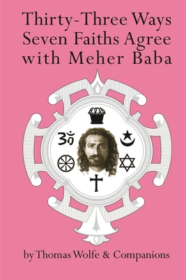 Thirty Three Ways Seven Faiths Agree with Meher Baba Cover Image