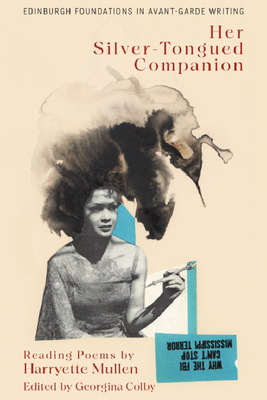 Harryette Mullen, Her Silver-Tongued Companion: Reading Poems by Harryette Mullen (Edinburgh Foundations in Avant-Garde Writing)