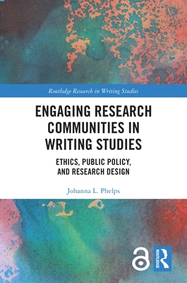Engaging Research Communities in Writing Studies: Ethics, Public Policy ...