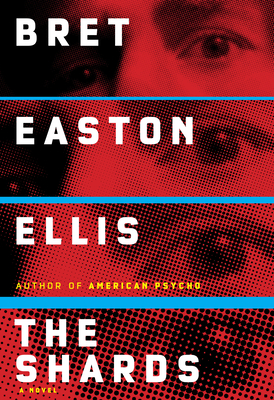 The Shards: A novel By Bret Easton Ellis Cover Image