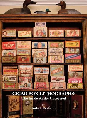 Cigar Box Lithographs: The Inside Stories Uncovered Cover Image