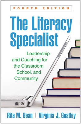 The Literacy Specialist: Leadership and Coaching for the Classroom, School, and Community Cover Image
