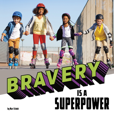 Bravery Is a Superpower (Real-Life Superpowers)