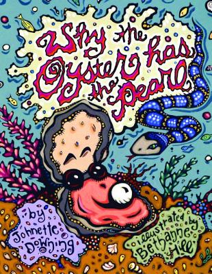 Why the Oyster Has the Pearl By Johnette Downing, Bethanne Hill (Illustrator) Cover Image