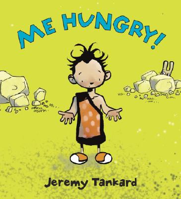 Me Hungry! By Jeremy Tankard, Jeremy Tankard (Illustrator) Cover Image