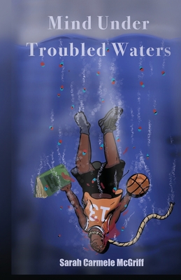 Mind Under Troubled Waters By Odessa White (Editor), Sarah Carmele McGriff Cover Image