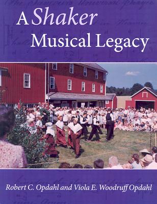 A Shaker Musical Legacy By Robert Opdahl, Viola Opdahl Cover Image