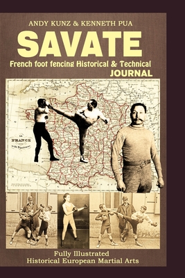 Savate: French foot fencing Historical & Technical Journal: Fully Illustrated Historical European Martial Arts Cover Image