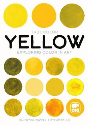 Yellow: Exploring Color in Art (True Color)