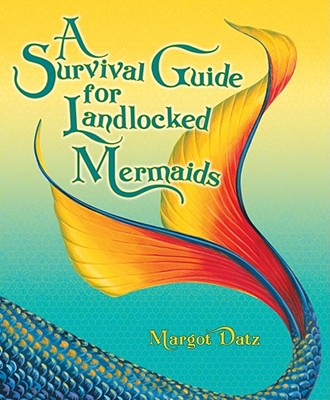 A Survival Guide for Landlocked Mermaids Cover Image