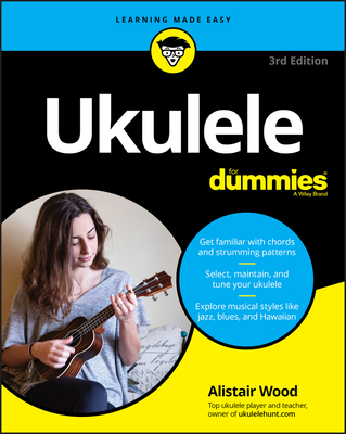 Ukulele for Dummies By Alistair Wood Cover Image