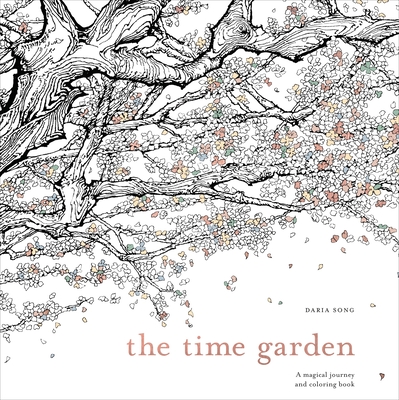 The Time Garden: A Magical Journey and Coloring Book (Time Adult Coloring Books #1)