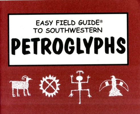 Easy Field Guide to Southwestern Petroglyphs (Easy Field Guides) By Elizabeth Welsh Cover Image