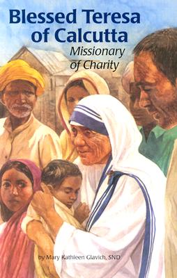 Blessed Teresa of Calcutta: Missionary of Charity (Encounter the Saints) Cover Image