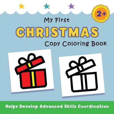 My First Christmas Copy Coloring Book: helps develop advanced skills coordination By Justine Avery Cover Image