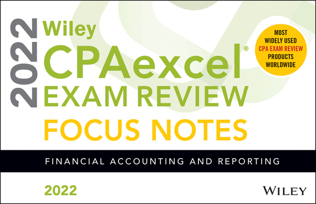 Wiley Cpaexcel Exam Review 2022 Focus Notes: Financial Accounting and Reporting Cover Image